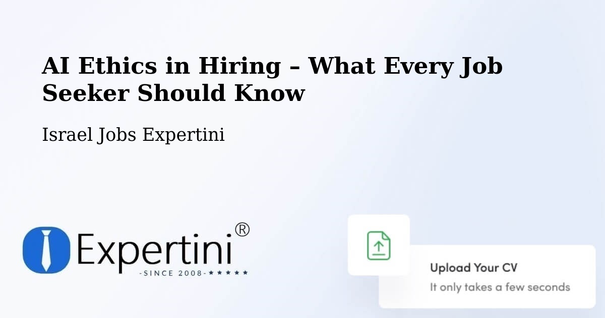 AI Ethics in Recruitment & Hiring – Umm El Faḥm - Umm El Faḥm, Israel Jobs Expertini