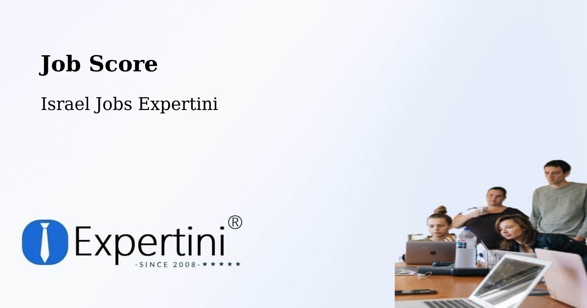 Job Score & Job Description Score Tool – Umm El Faḥm - Israel Jobs Expertini